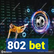 802 bet